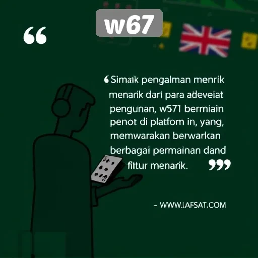 Review Pengalaman Bermain di W67 dari Para Pengguna